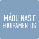 Máquinas e Equipamentos Máquinas e Equipamentos