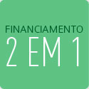 Financiamento 2 em 1 Financiamento 2 em 1